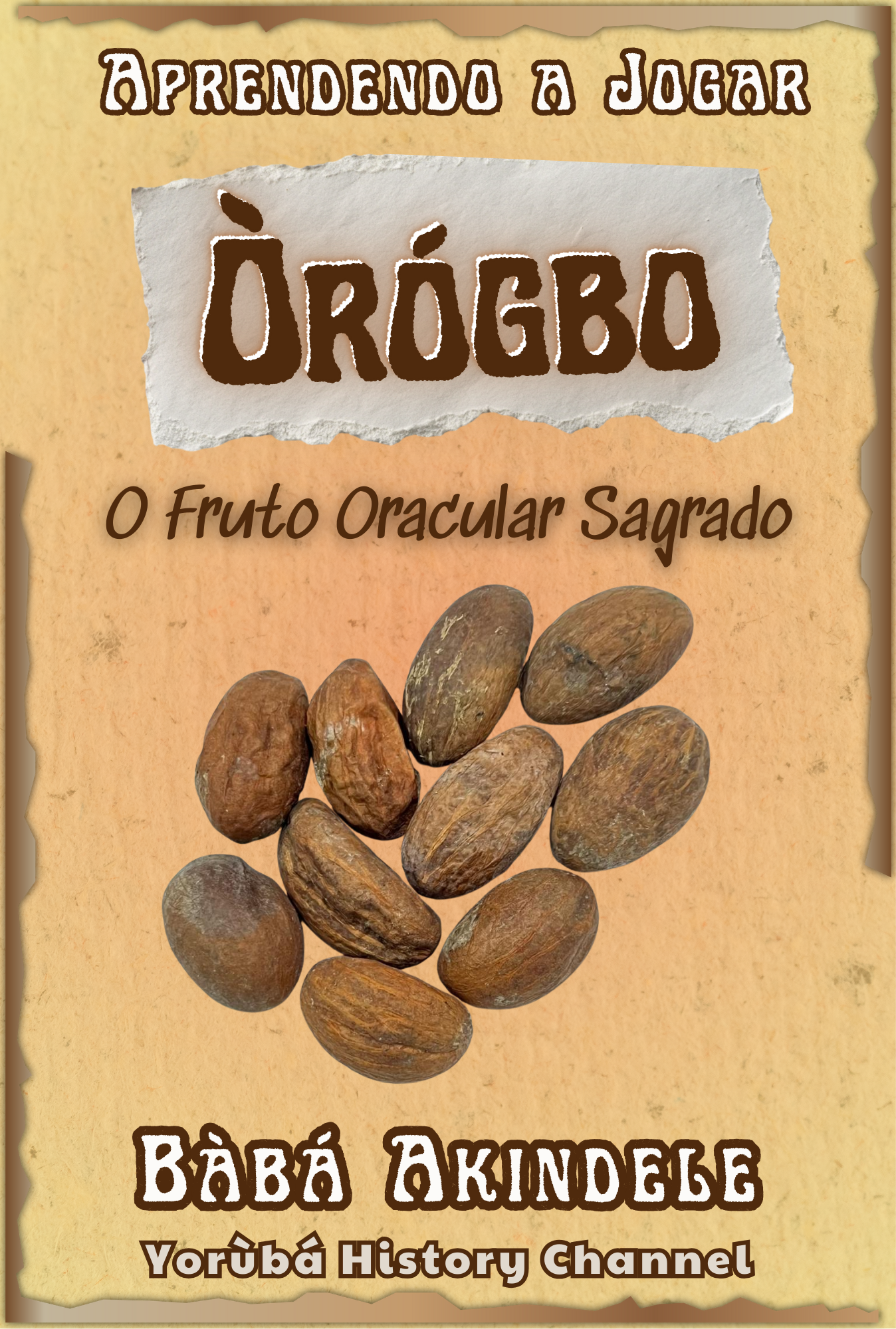 Aprendendo a Jogar Òrógbo – O Fruto Oracular Sagrado